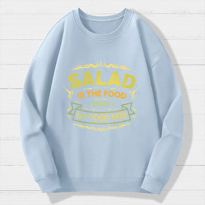Salad Is The Food That My Food Eats Geek Cotton Sweatshirt