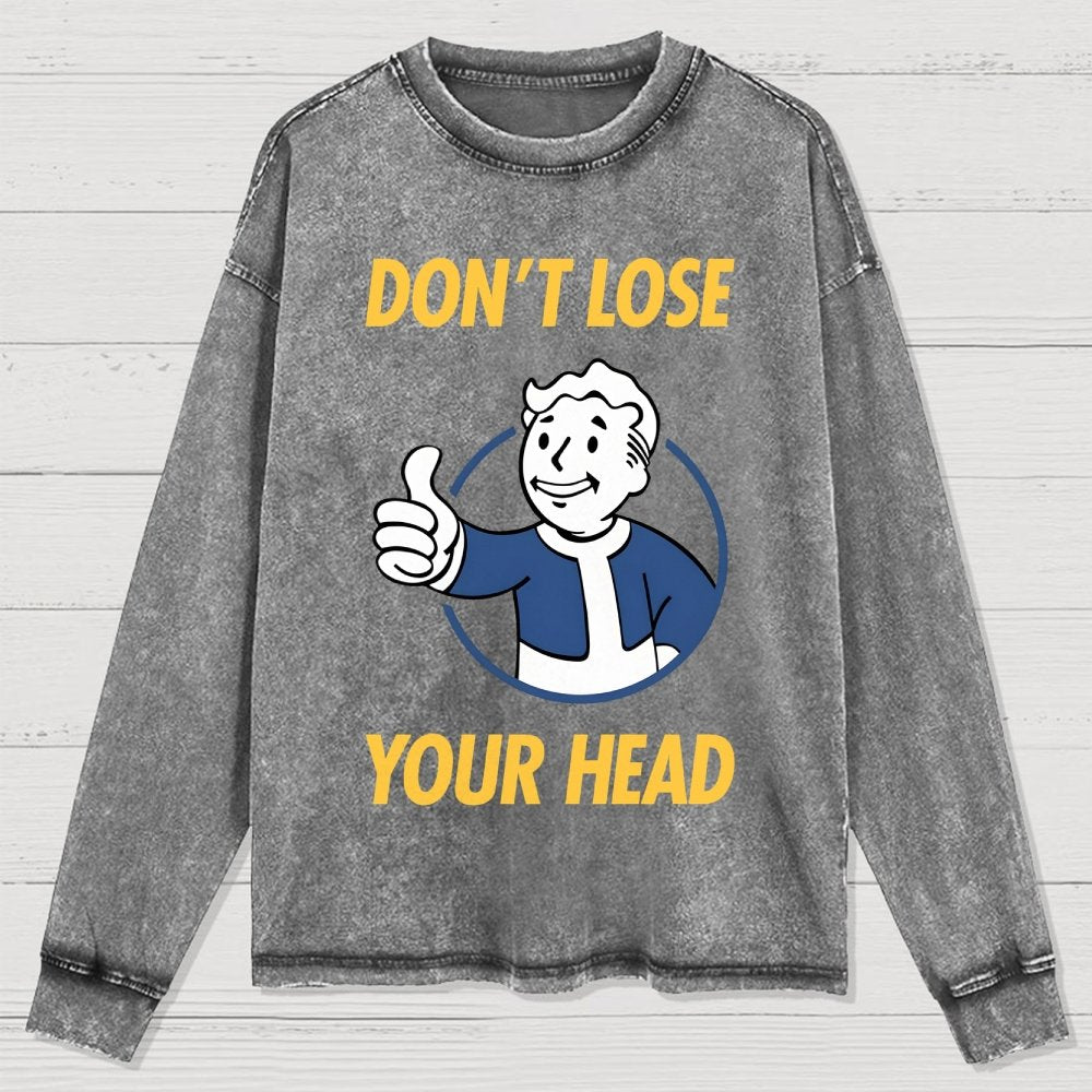 Don't Lose Your Head Washed Long Sleeve Tee