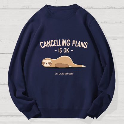 Cancelling Plans Is Ok Geek Cotton Sweatshirt