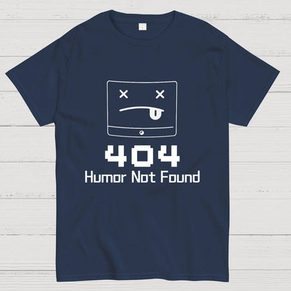 404 Humor Not Found Geeky T-Shirt