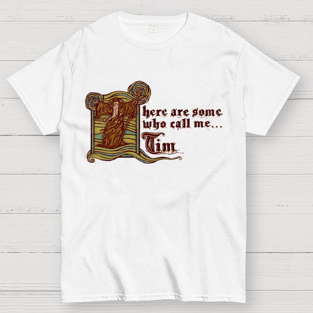 They Call Me... Tim Geek T-Shirt
