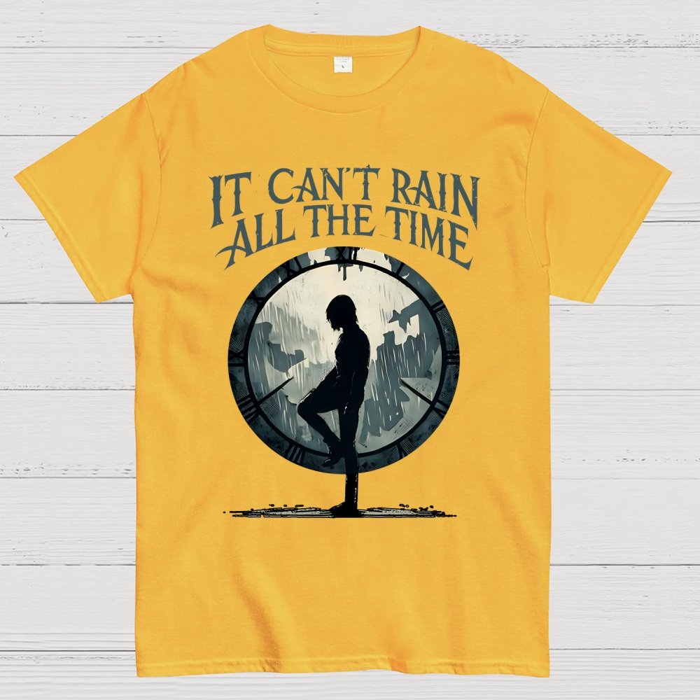 It Can't Rain All The Time Unisex Geek T-Shirt