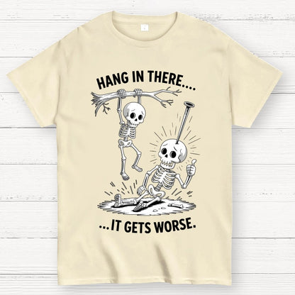 Hang In There It Gets Worse Halloween Geek T-Shirt
