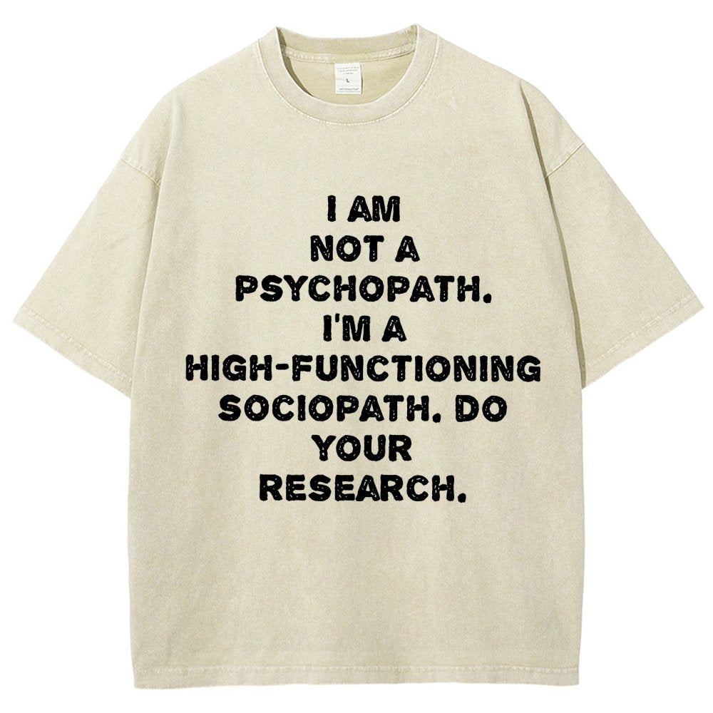 I'm not a psychopath  I'm a high-functioning sociopath  Vintage Distressed T-shirt