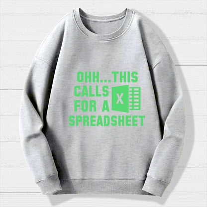 Ohh...This Calls for a Spreadsheet Geek Cotton Sweatshirt