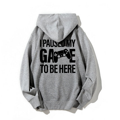 I paused my Game to Be Here Funny Gaming Printed Back Unisex Cotton Hoodie