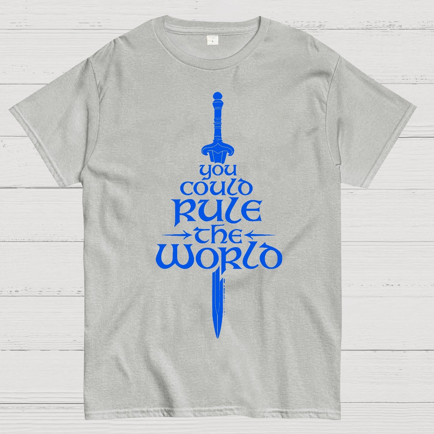 You Could Rule the World Geek T-Shirt