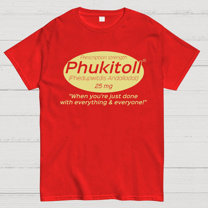 Prescription Strength Phukitoll Geek T-Shirt