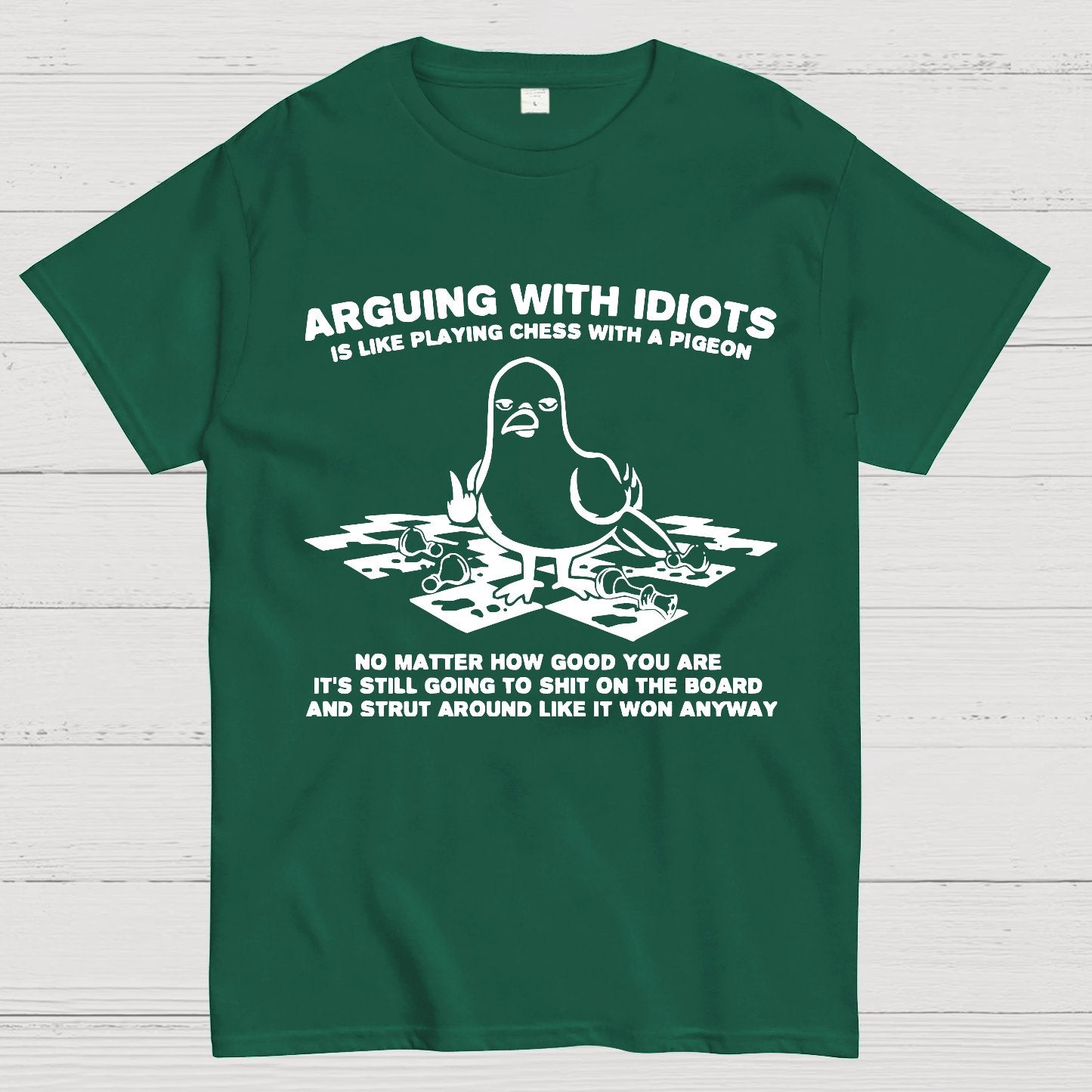 Arguing With Idiots Is Like Playing Chess With A Pigeon Geek T-Shirt