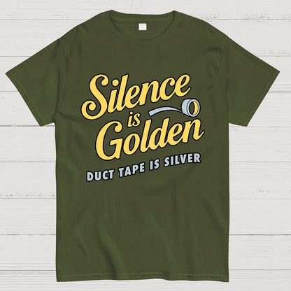 Silence Is Golden.... Duct Tape Is Silver Geek T-Shirt