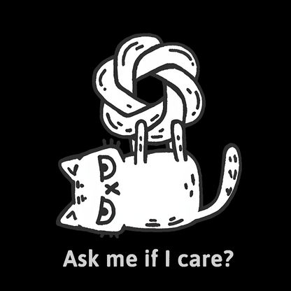 catGPT: Ask me if I care ？Geek T-Shirt