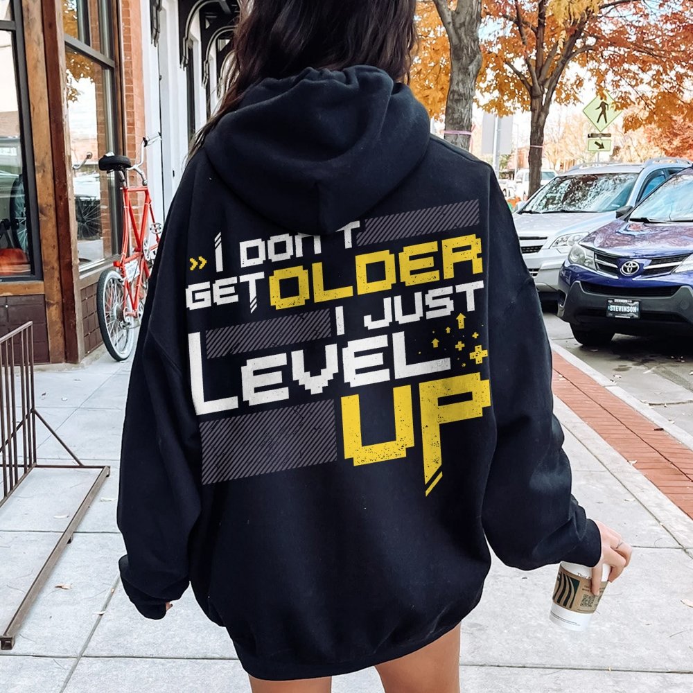 I Don't Older Just Level UP Printed Back Unisex Cotton Hoodie