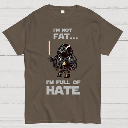 I'm Fat....I'm Full Of Hate Geek T-Shirt
