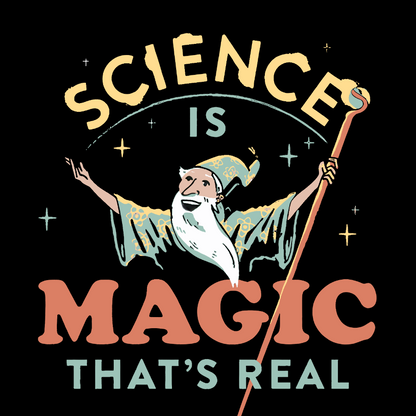 Science Is Magic That‘s Real Geek T-Shirt
