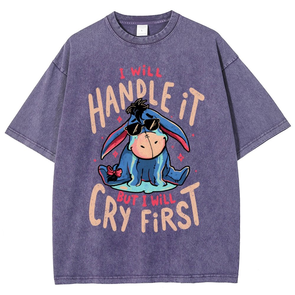 I'll Handle It But I Will Cry First  Vintage Distressed T-shirt