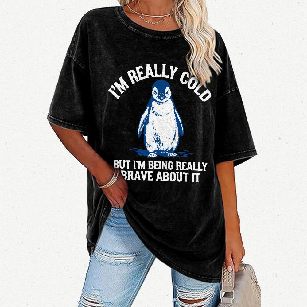 I'm Really Cold But I'm Being Really Brave About It Vintage Distressed T-shirt
