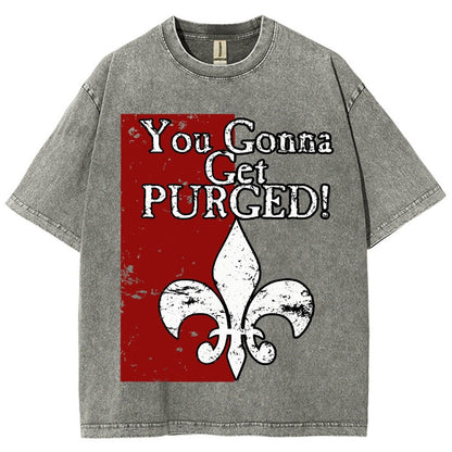 You Gonna Get Purged Fleur De Lis Aged Vintage Distressed T-shirt