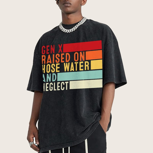Gen X Raised On Hose Water And Neglect Vintage Distressed T-shirt