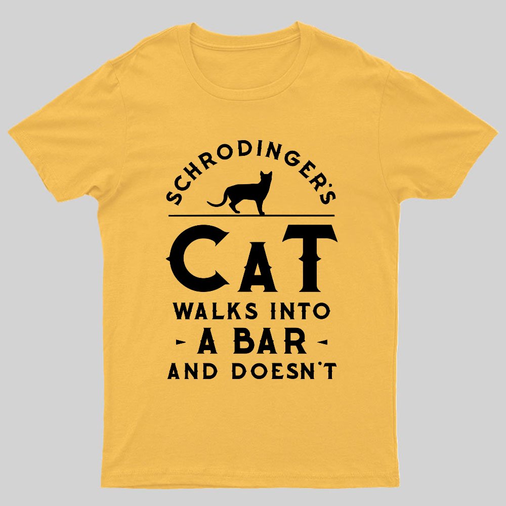 Schrodinger‘s Cat Walks Into a Bar Geeky T-Shirt