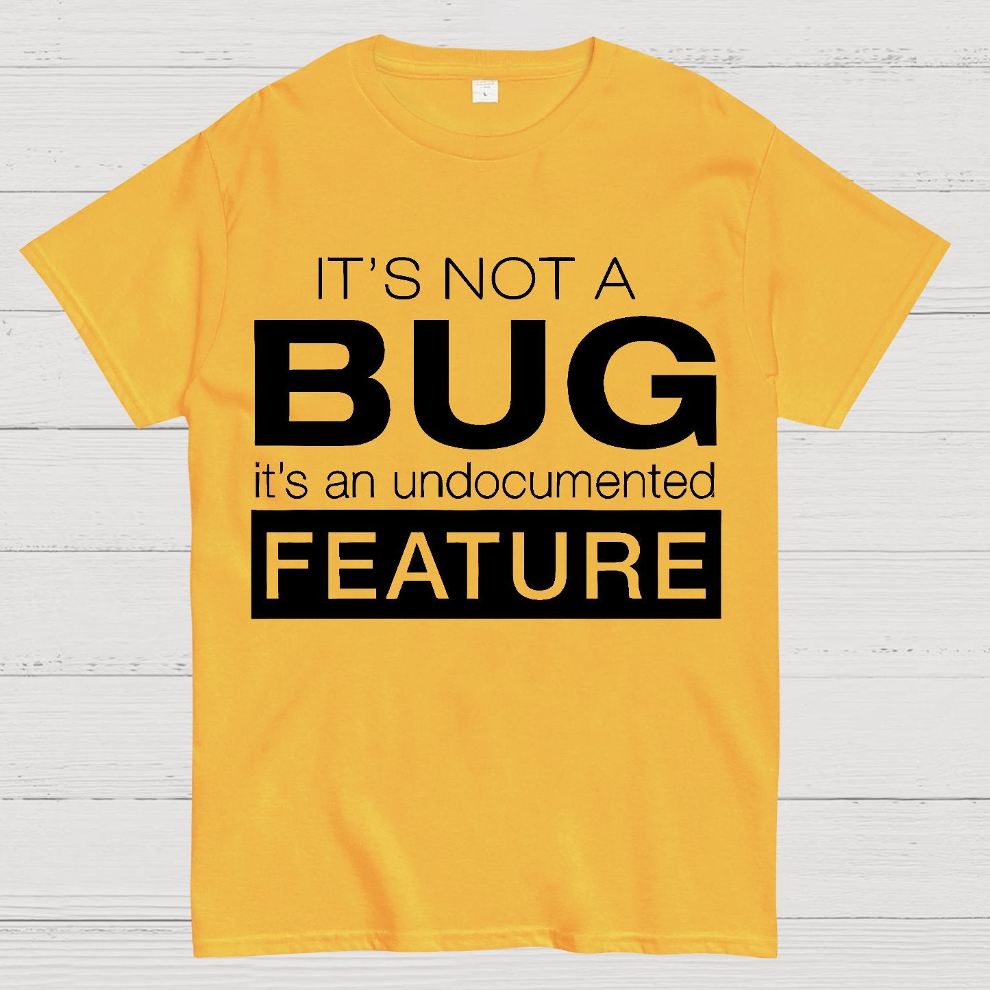 It's Not A Bug Geek T-Shirt