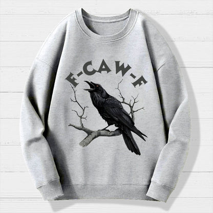 F-Caw-F Funny Crow Geek Cotton Sweatshirt