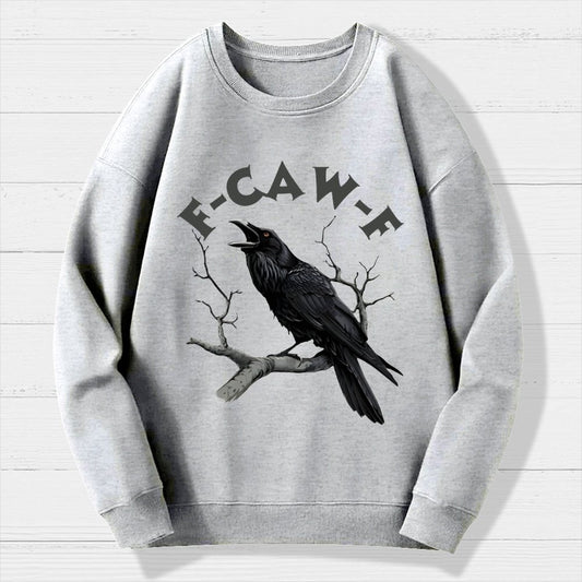 F-Caw-F Funny Crow Geek Cotton Sweatshirt