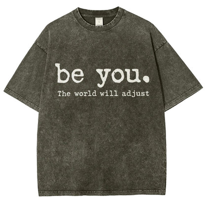 Be You The World Will Adjust Vintage Distressed T-shirt