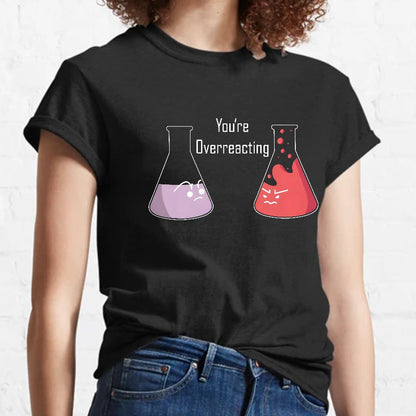 You're Overreacting Geeky T-Shirt