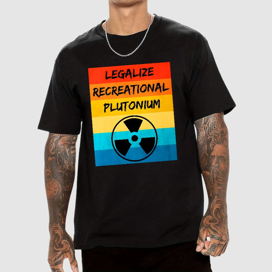 Legalize Recreational Plutonium Active Geek T-Shirt