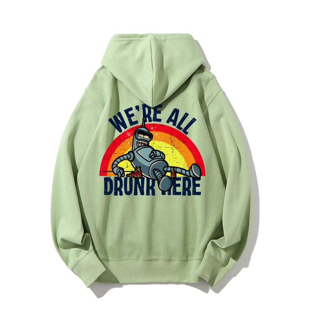 We're All Drunk Here Printed Back Unisex Cotton Hoodie