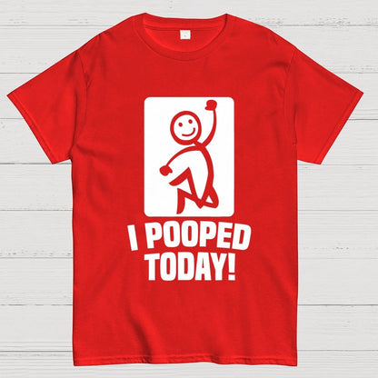 I Pooped Today Geek T-Shirt