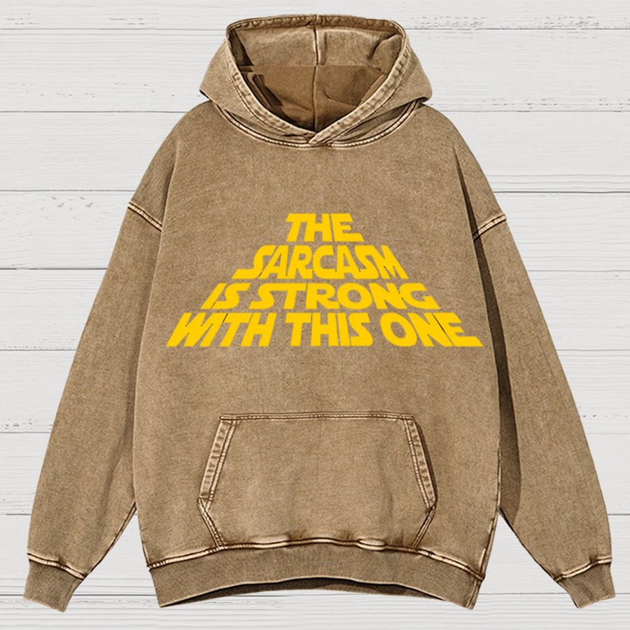 The Sarcasm Is Strong With This One Cotton Vintage Distressed Hoodie