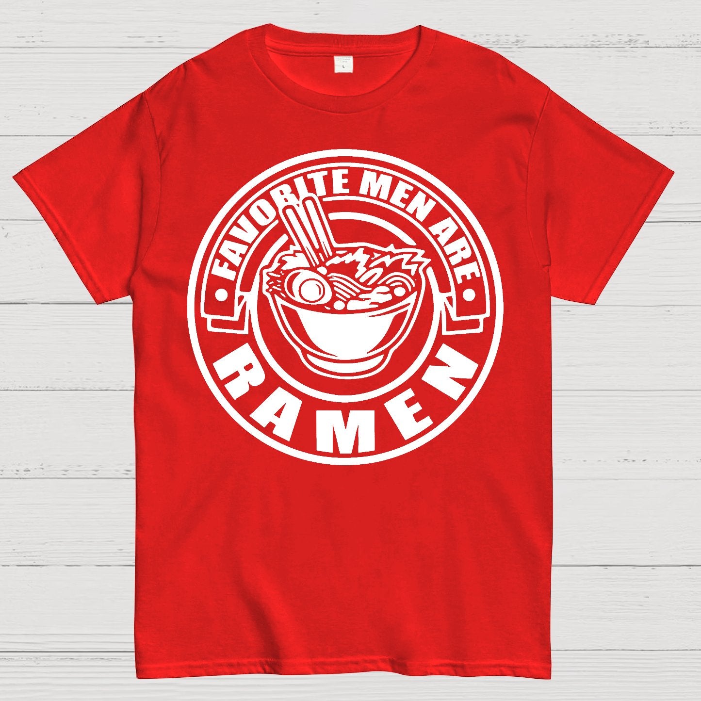 Favorite Men Are Ramen Funny Japanese Noodles Humor Geek T-Shirt