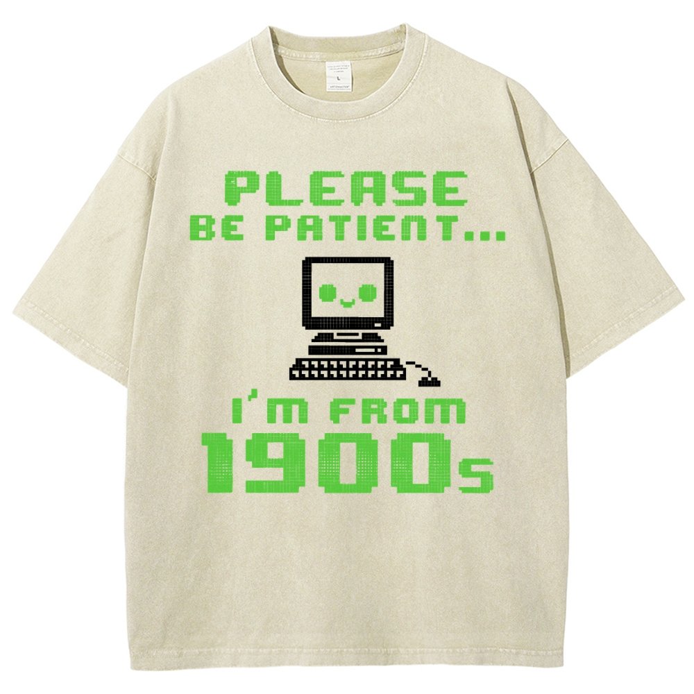 Be Patient I'm From 1900s Vintage Distressed T-shirt