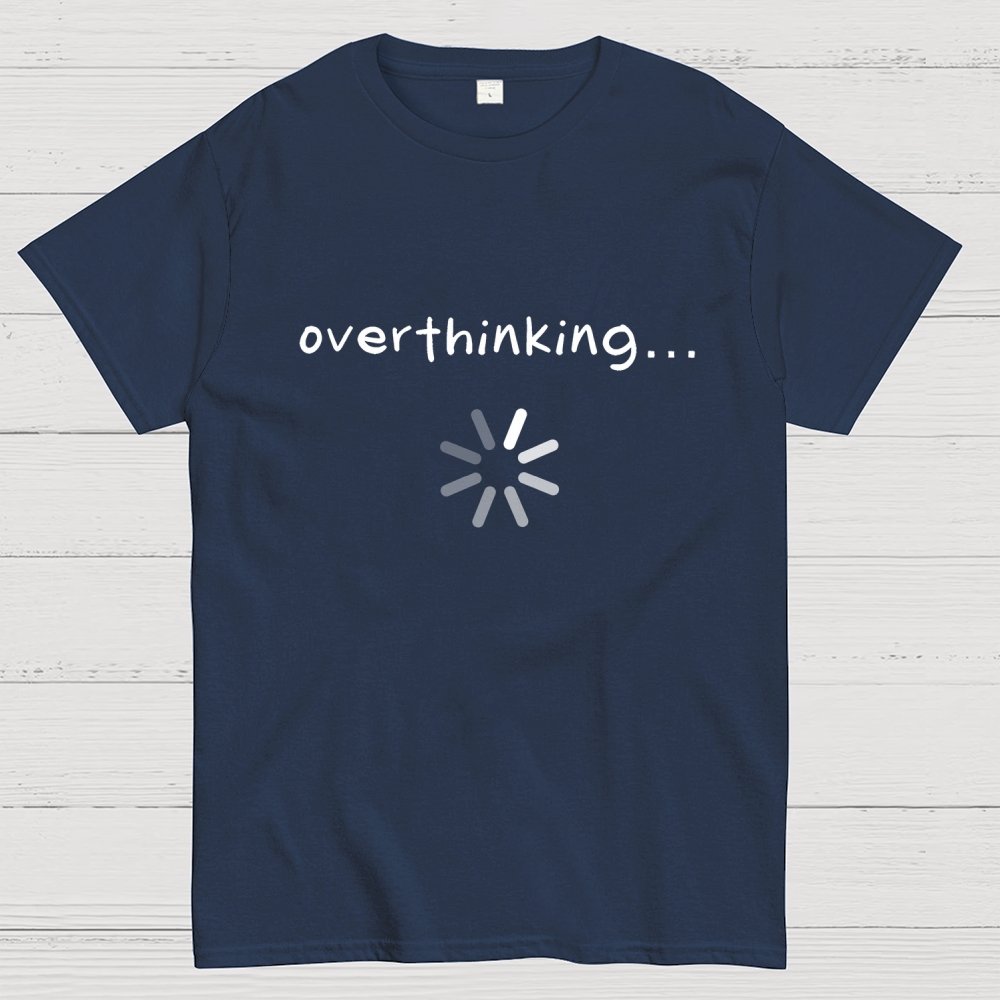 Overthinking… Geek T-Shirt