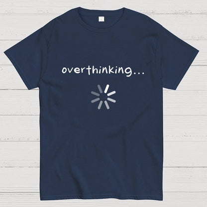 Overthinking… Geek T-Shirt