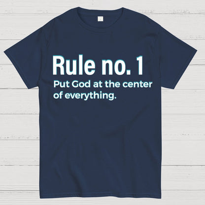 Rule NO.1 Put God At The Center Of Everything Geek T-Shirt