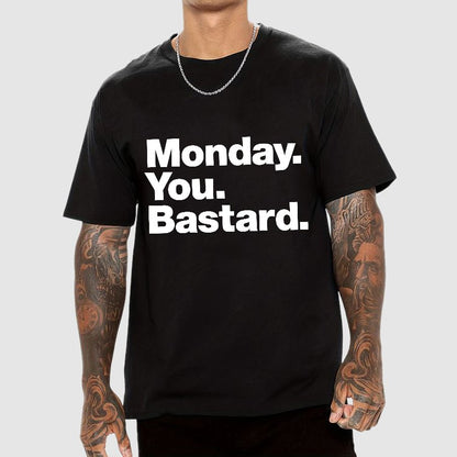 Monday. You. Bastard.Geeky T-Shirt