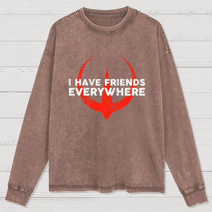 I Have Friends Everywhere Washed Long Sleeve Tee
