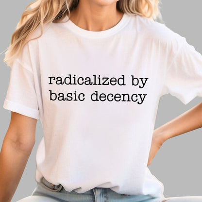 Embroidered Radicalized by Basic Decency Geek T-Shirt