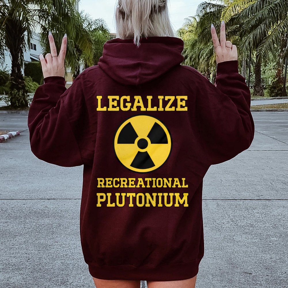 Legalize Recreational Plutonium Printed Back Cotton Hoodie