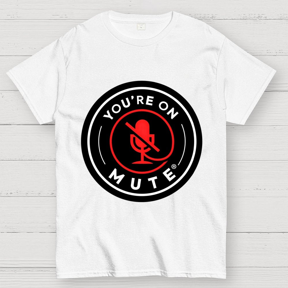 You're On Mute Geek T-Shirt