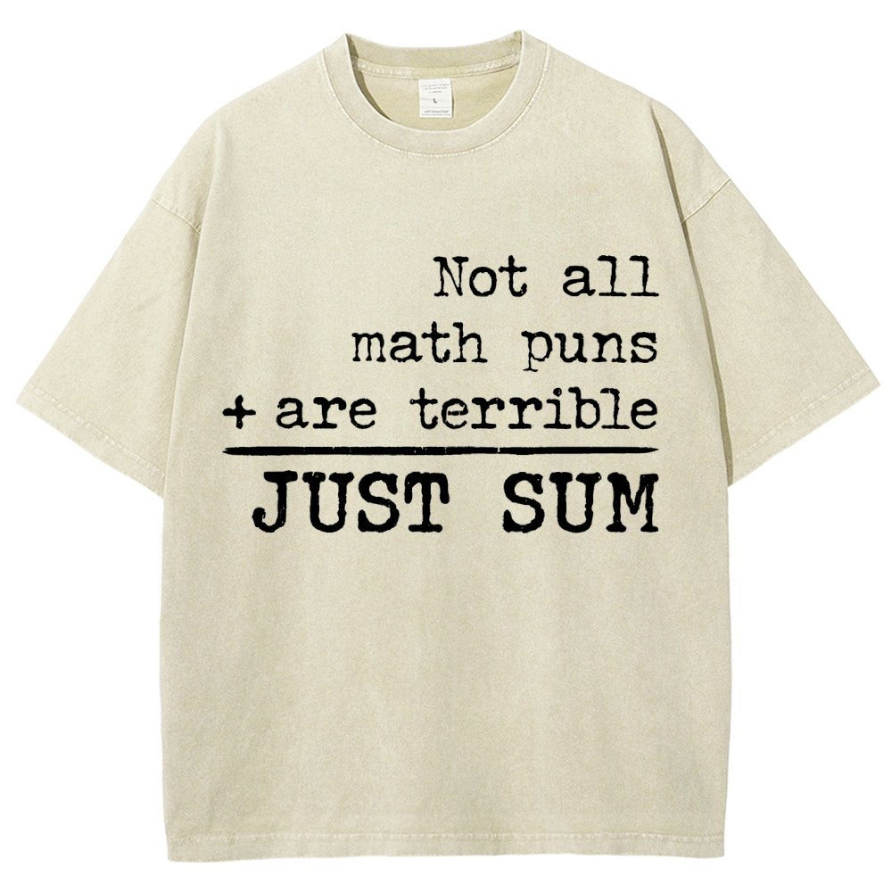 Not All Math Puns Are Terrible Just Sum Vintage Distressed T-shirt