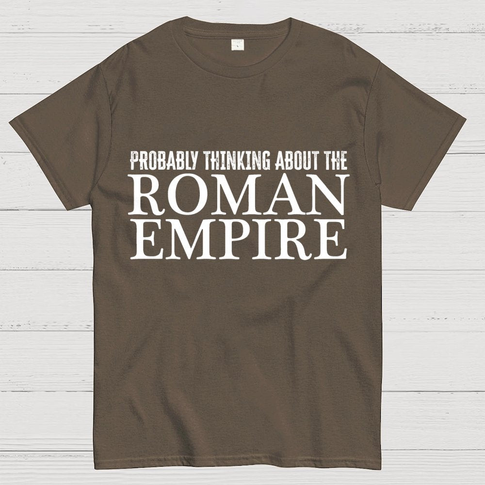 Probably Thinking About The Roman Empire Geek T-Shirt