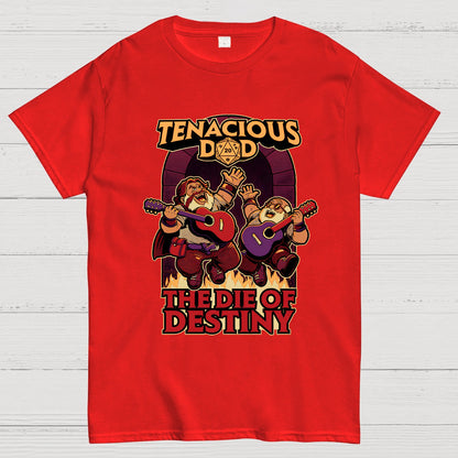 Tenacious Dad The Die Of Destiny Nerdy T-Shirt