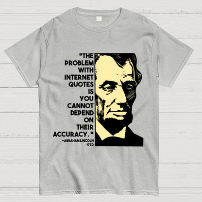 Abraham Lincoln Internet Quote Geek T-Shirt