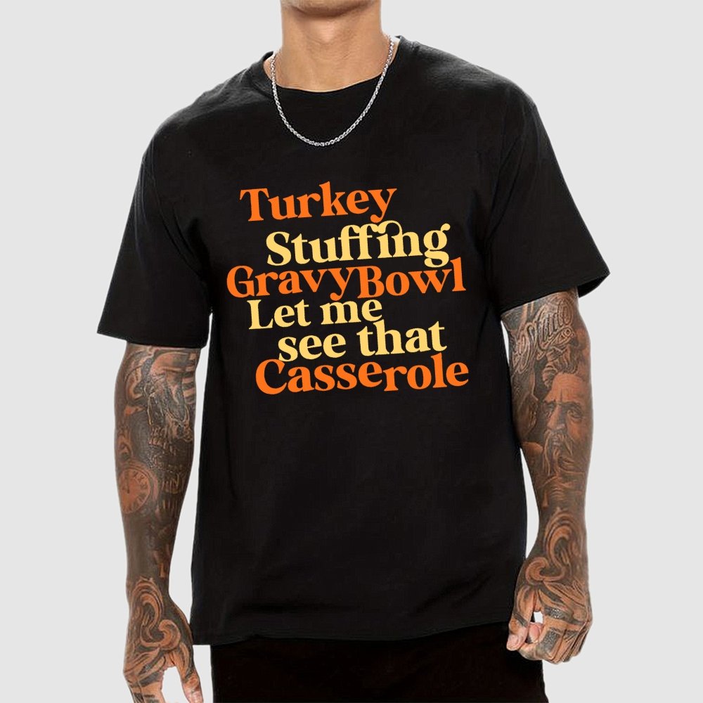 Turkey Stuffing Gravy Bowl Let Me See That Casserole Geek T-Shirt
