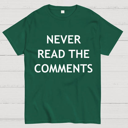 Never Read The Comments Geek T-Shirt
