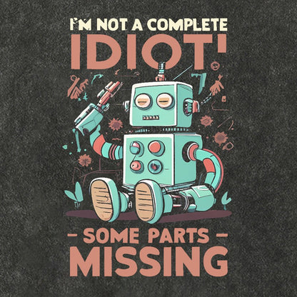 I'm Not A Complete Idiot, Some Parts Are Missing Vintage Distressed T-shirt