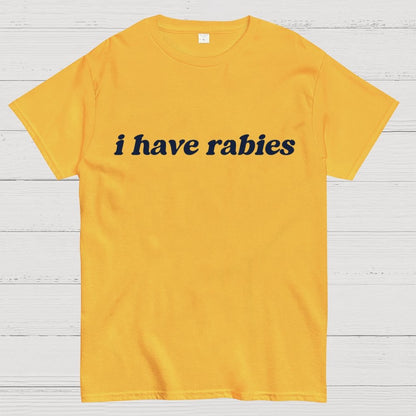 I Have Rabies Geek T-Shirt